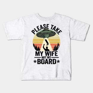 UFO Abduction Please Take My Wife Not My Board Cornhole Kids T-Shirt